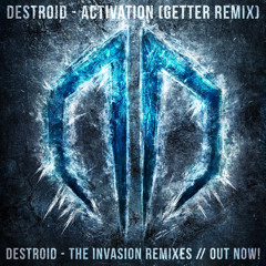 Destroid - Activation (Getter Remix) OUT NOW!!!