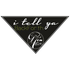 BackForth - I Tell Ya  ***** OUT NOW ******