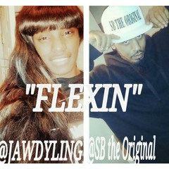 "FLEXIN" by: @JAWDYLING & @SB the Original prid. By: @whoisbluejones