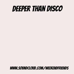 Deeper Than Disco