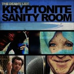 The Dean's List - Kryptonite Sanity Room (K.S.R.) (Ft. Dani Ummel)