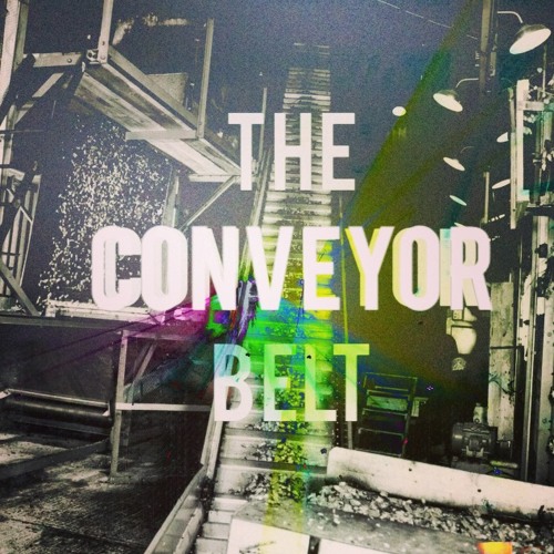 The Conveyor Belt [Prod. By M.E.]