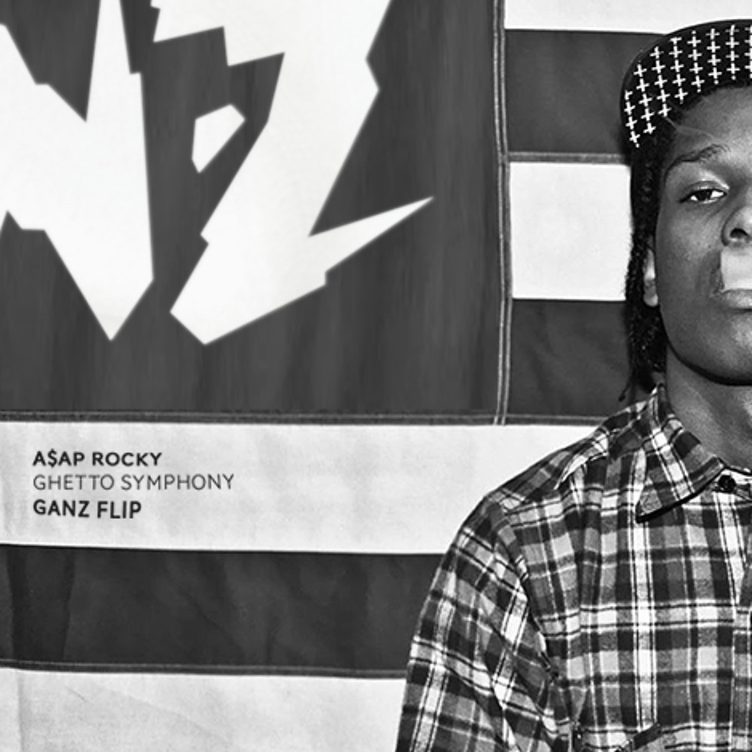 Stream A$AP Rocky - Ghetto Symphony (GANZ Flip) - Free Download by