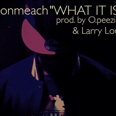 Donmach- What It Is Prod. By O.Peezie & Larry Loud