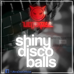 Shiny Disco Balls (UltraDee Hard Mix)    *FREE DOWNLOAD*
