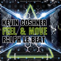 Kevin Coshner & Ralph Le Beat - Feel & Move //Minimal Stuff// #Now On Beatport!