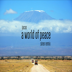 Jacoo - A World Of Peace (Siren Remix)