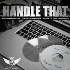Handle That... Justin Wellington and Others