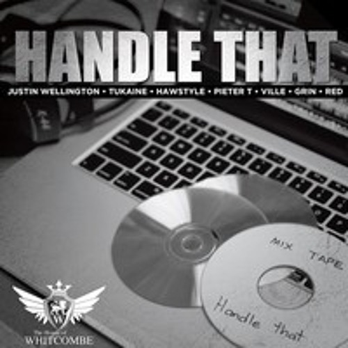 Handle That... Justin Wellington and Others