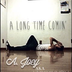A. Joey A Long Time Comin'