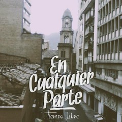 6. En Cualquier Parte - Anyone/Cualkiera. Tiempo Libre EP