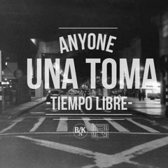 8. Una Toma - Anyone/Cualkiera. Tiempo Libre EP