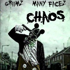 CHAOS - Many Facez x Griimz