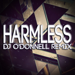 Harmless (DJ O'Donnell VIP Remix)| DJ O'Donnell
