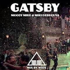 Dj moody mike ft Miki Debrouya - Gatsby