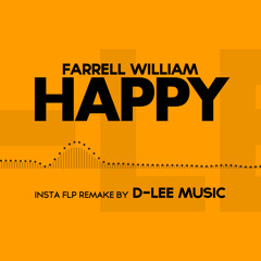 FARRELL WILLIAM - Happy (Insta Remake by D-LEE music)