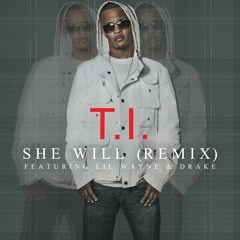 She Will (Remix) Ft. Drake, T.I., Young Jeezy, Rick Ross & Busta Rhymes