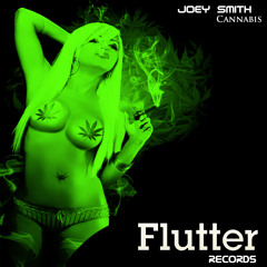 JOEY SMITH - Cannabis (Original Mix) [Flutter Records]