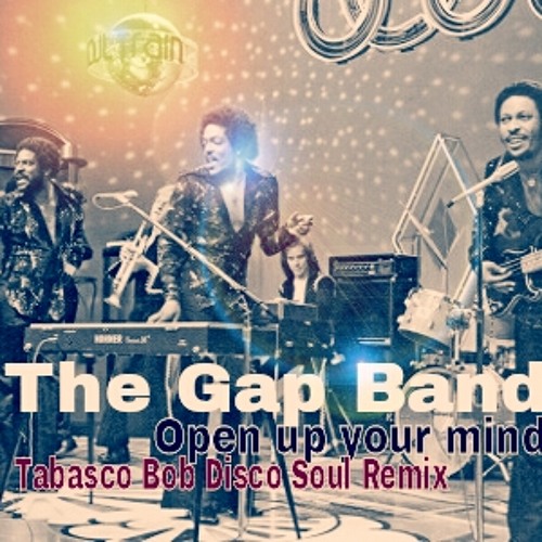 The Gap Band - Open Up Your Mind ( Tabasco Bob Disco Soul Remix)