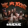 Drop That NaeNae @wearetoonz REMIX