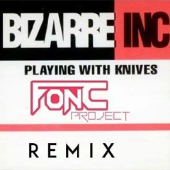 Bizzare Inc - Playing With Knives (FONC Project Remix)