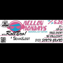 Live from Mellow Mondays! 5/26/14