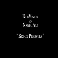DubVision vs Nadia Ali - Redux Pressure (Dylan & James Saunders Reboot)