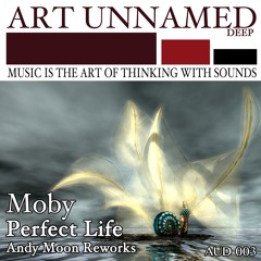 AUD003 : Moby - Perfect Live (Andy Moon Ibiza Mix)