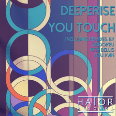 Deeperise - You Touch (Orginal Mix)[OUT NOW]