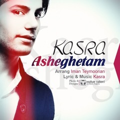 Kasra - Asheghetam