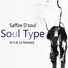 Saffire D'soul - Soul Type (Menik Remake)(Free Download)