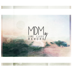 Premiere: MDMay - Come Close (Rework)