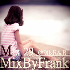 Mix29 MixByFrank @90`sR&B