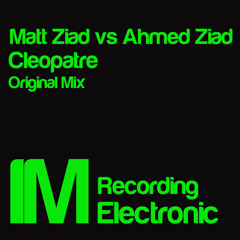 Matt ziad vs Ahmed ziad / Cleopatre « original Mix »