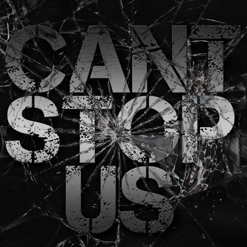 Can't Stop Us