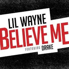 LiL Wayne-Belive Me