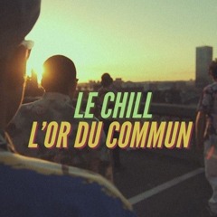 L'Or Du Commun - Le Chill