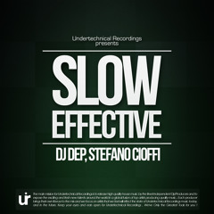 DJ Dep, Stefano Cioffi - Slow Effective EP Inclu.Crazy, Slow Effective & Waiting
