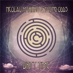 Nicolau Marinho & Facing Odds - Dirty Time ** Out Now On Beatport**