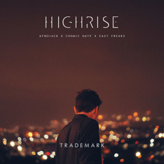 Highrise (Afrojack X Cosmic Gate X East Freaks)