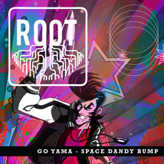Go Yama - Space Dandy Bump