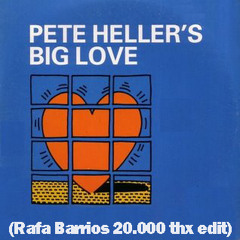 Pete Heller - Big Love (Rafa Barrios Edit)    FREE DOWNLOAD