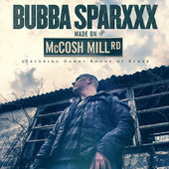 Bubba Sparxxx - Made On McCosh Mill Road ftDanny Boone Prod: Phivestarr Productions, Mike Fiorentino