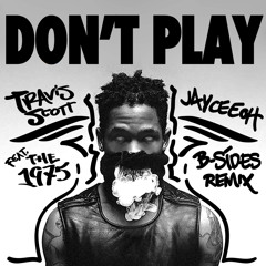 Don't Play (Jayceeoh & B-Sides Remix)