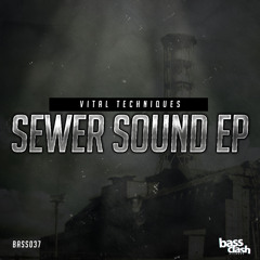 VITAL TECHNIQUES - SEWER SOUND [OUT JUNE 30TH]