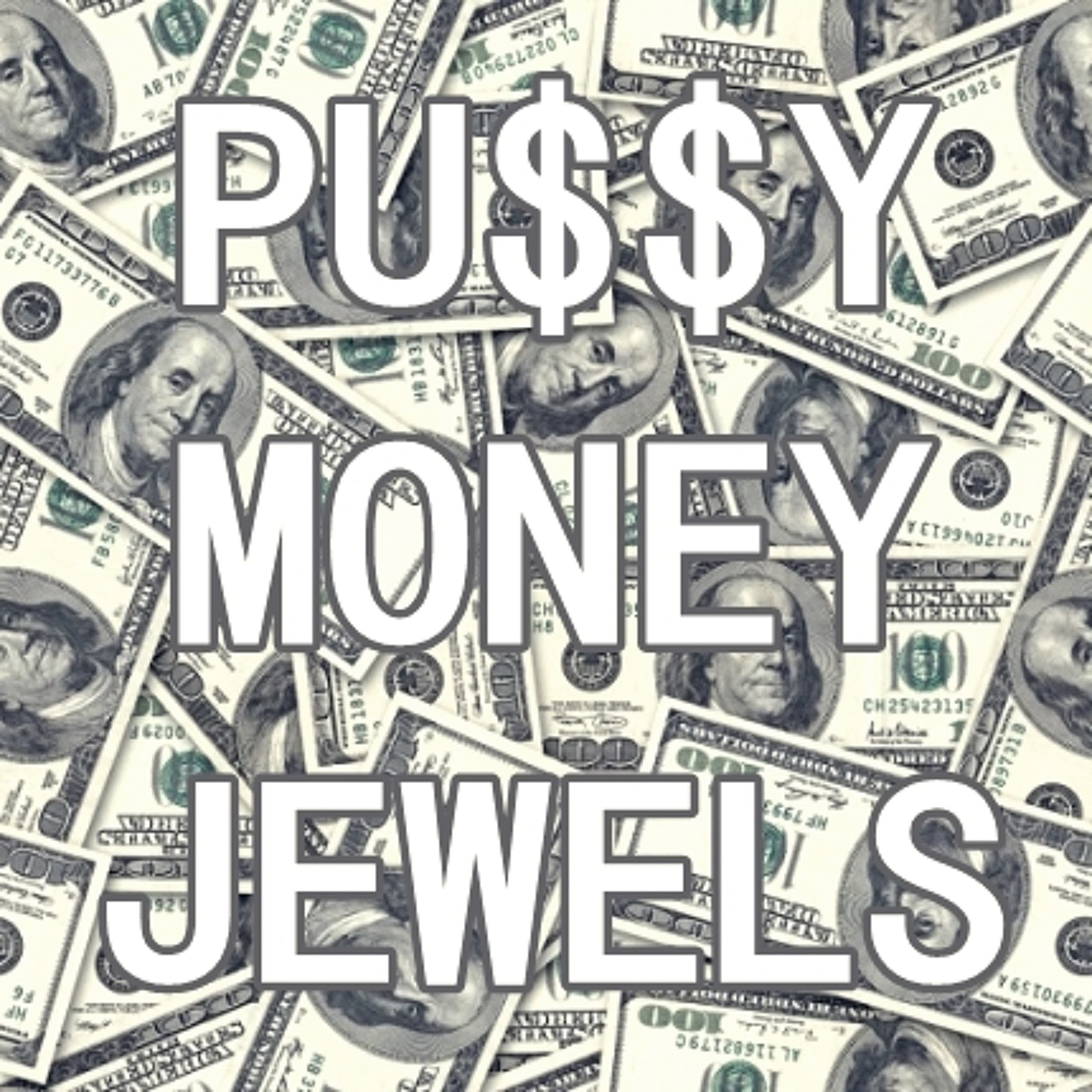 PU$$Y - MONEY - JEWELS