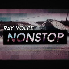 Ray Volpe - Nonstop [Free Download]