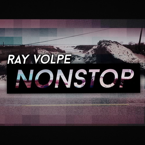 Ray Volpe - Nonstop [Free Download]
