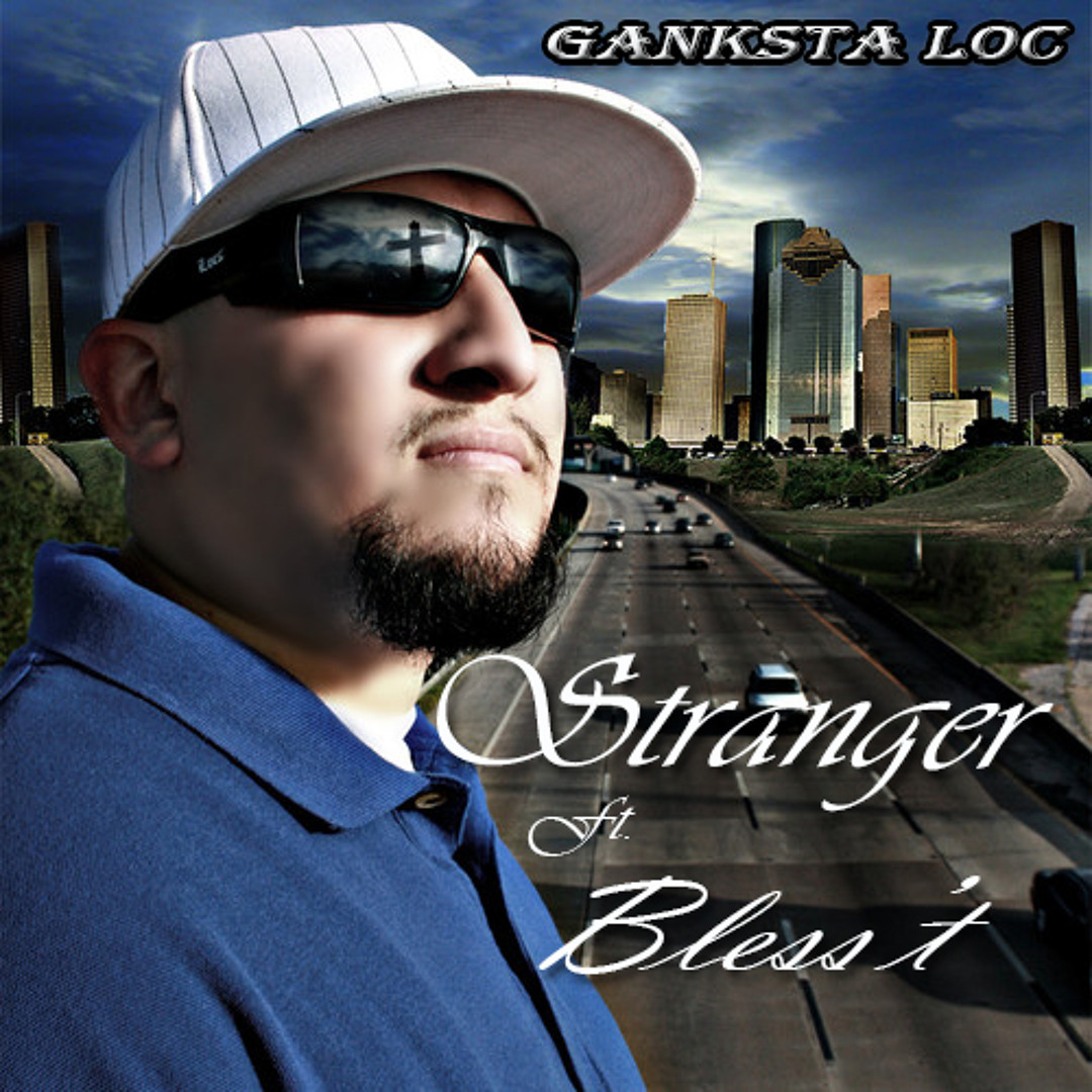 Stream Ganksta Loc - Stranger ft. Bless't by Rapzilla | Listen
