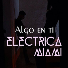 Eléctrica Miami-Entre tu y yo